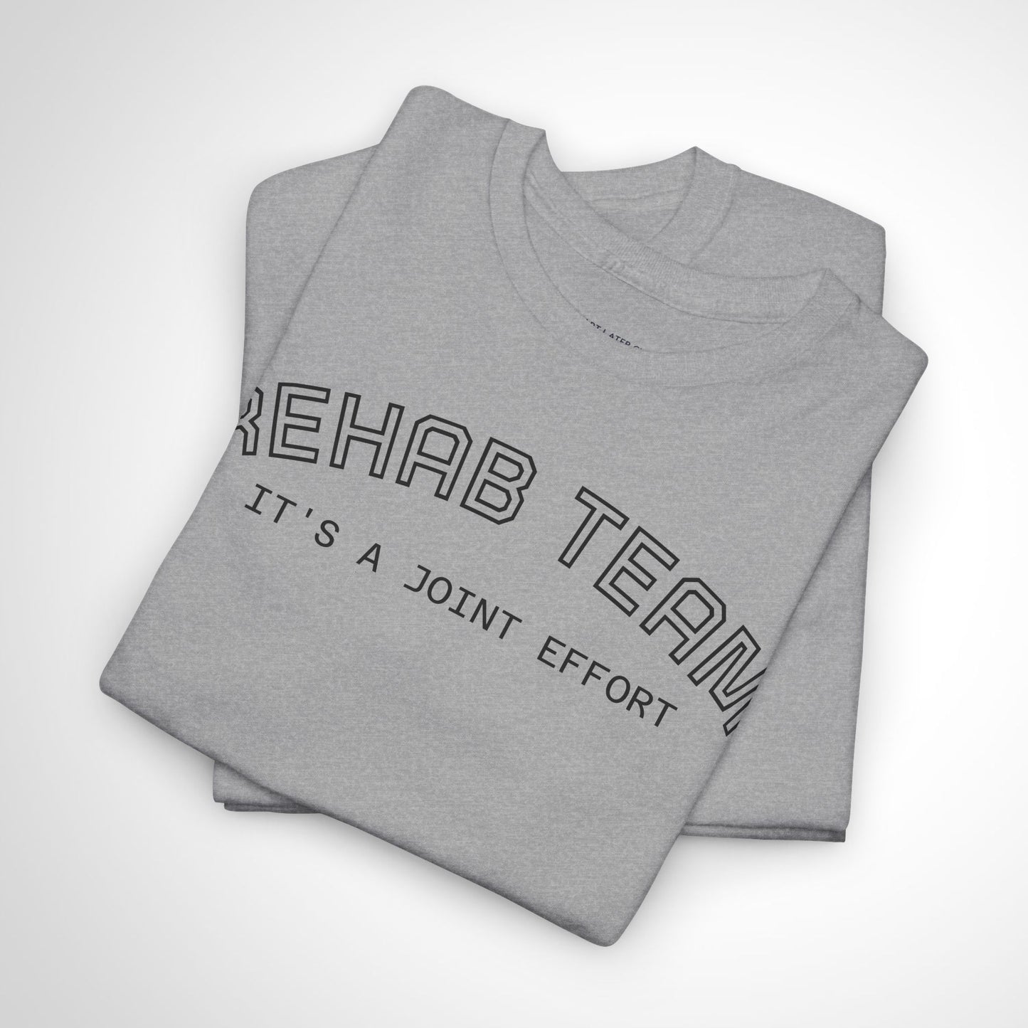 It's a Joint Effort Rehab Team Tee