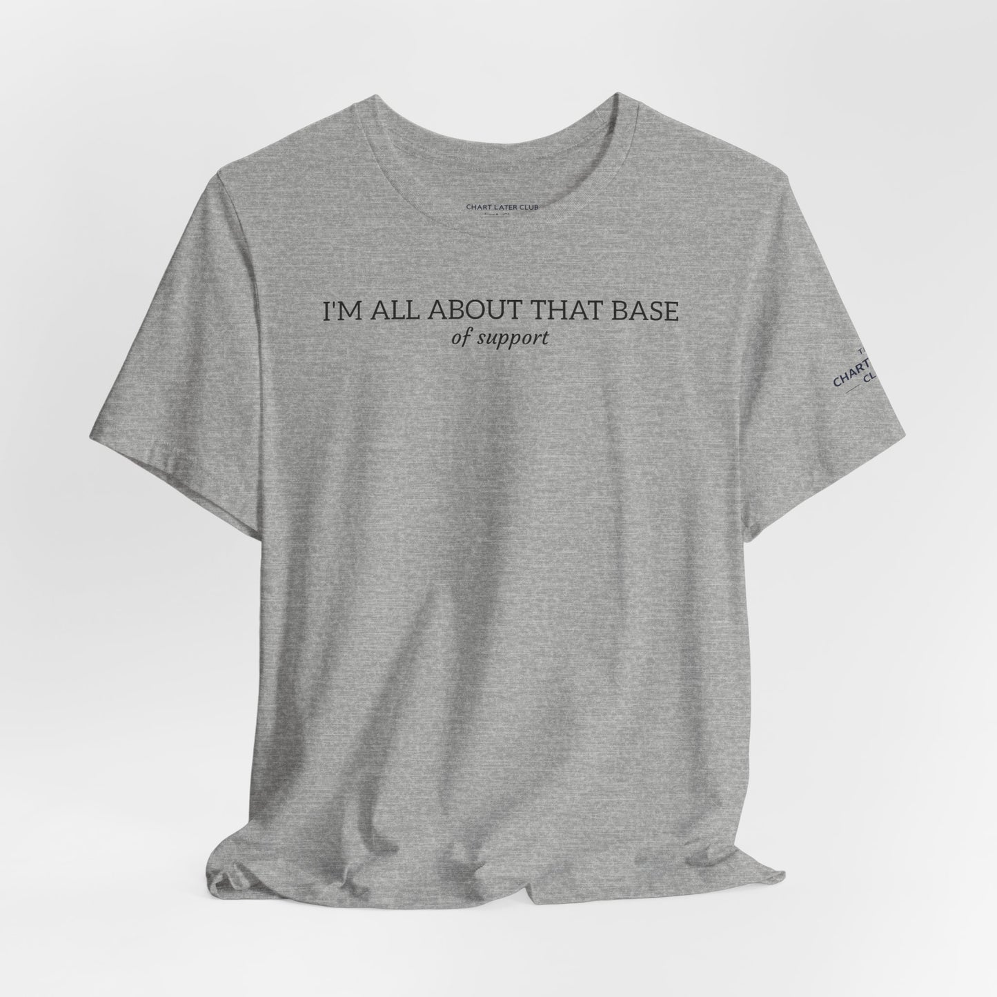 I'm All About That Base... of Support | The Ultimate Rehab Wit Tee