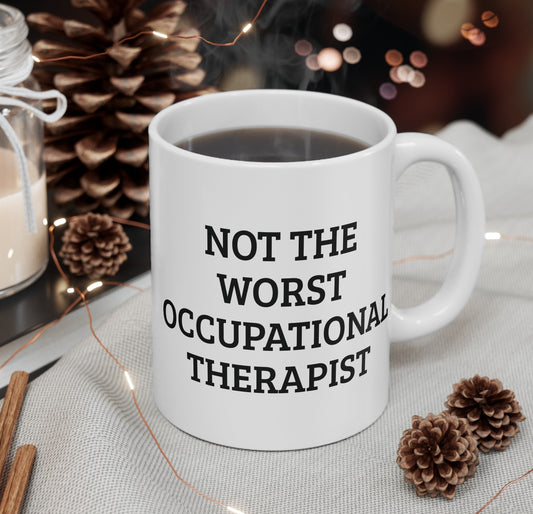Not the Worst Occupational Therapist Mug, 11oz, Personalized | OT Coffee Cup