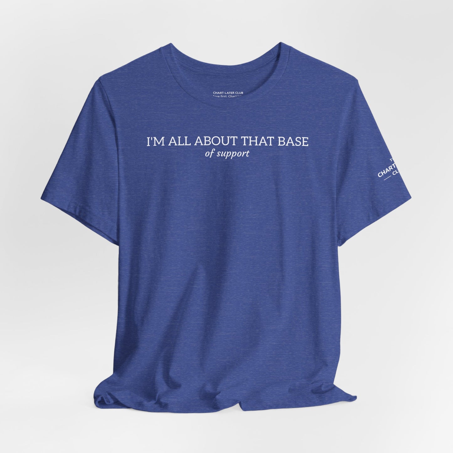 I'm All About That Base... of Support | The Ultimate Rehab Wit Tee