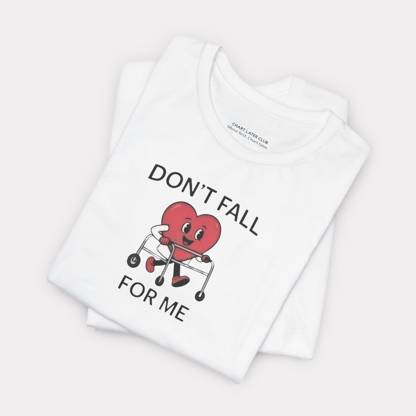 Don't Fall For Me Tee