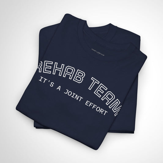 It's a Joint Effort Rehab Team Tee