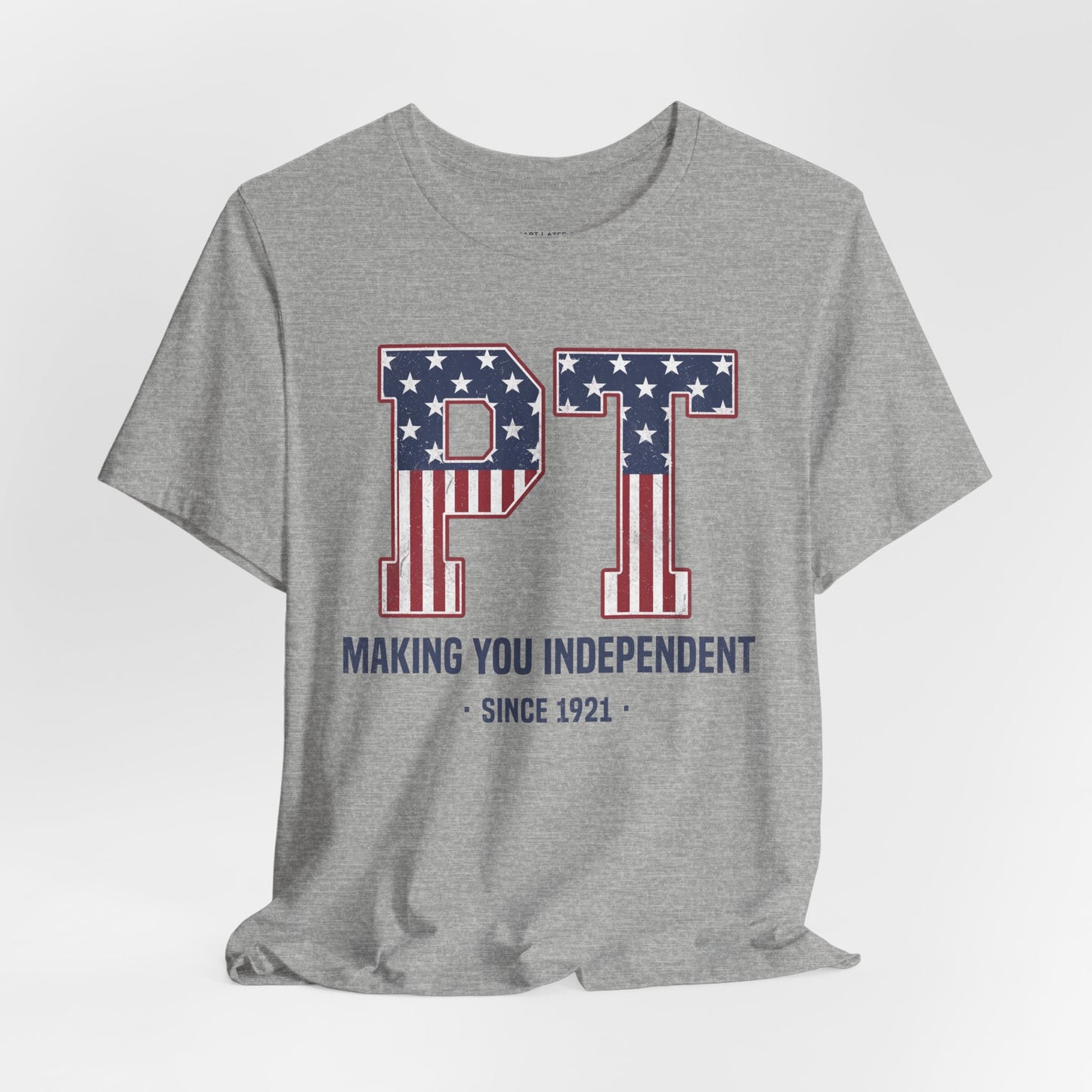 PT Making You Independent T-Shirt | Physical Therapy