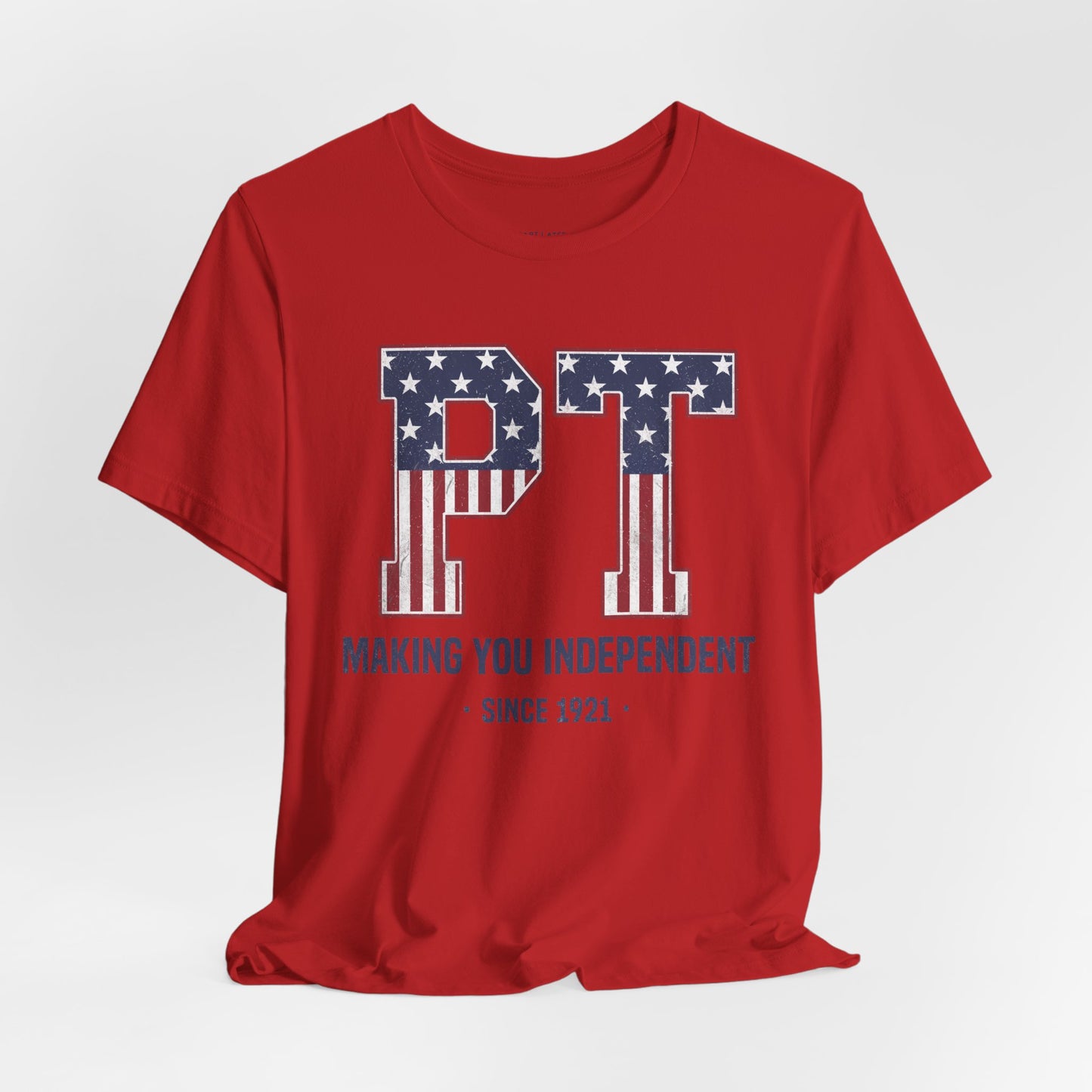 PT Making You Independent T-Shirt | Physical Therapy