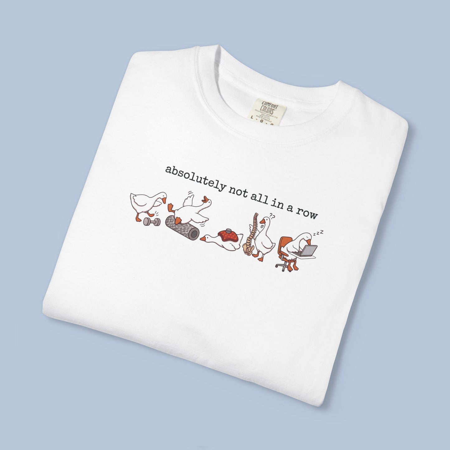 Absolutely Not All In A Row Shirt