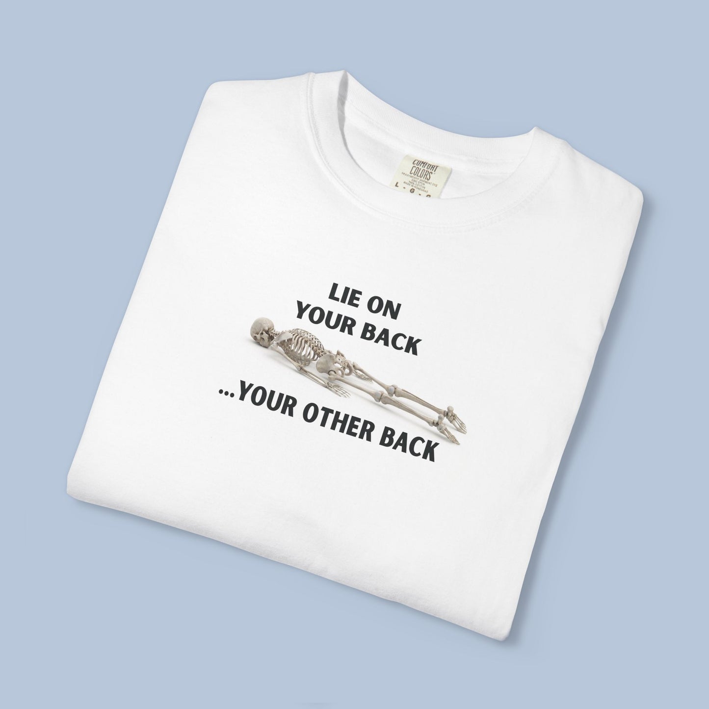 Funny Physical Therapy Shirt | Lie On Your Other Back Skeleton Tee | PT Humor | Outpatient Rehab Gift | Chart Later Club Apparel