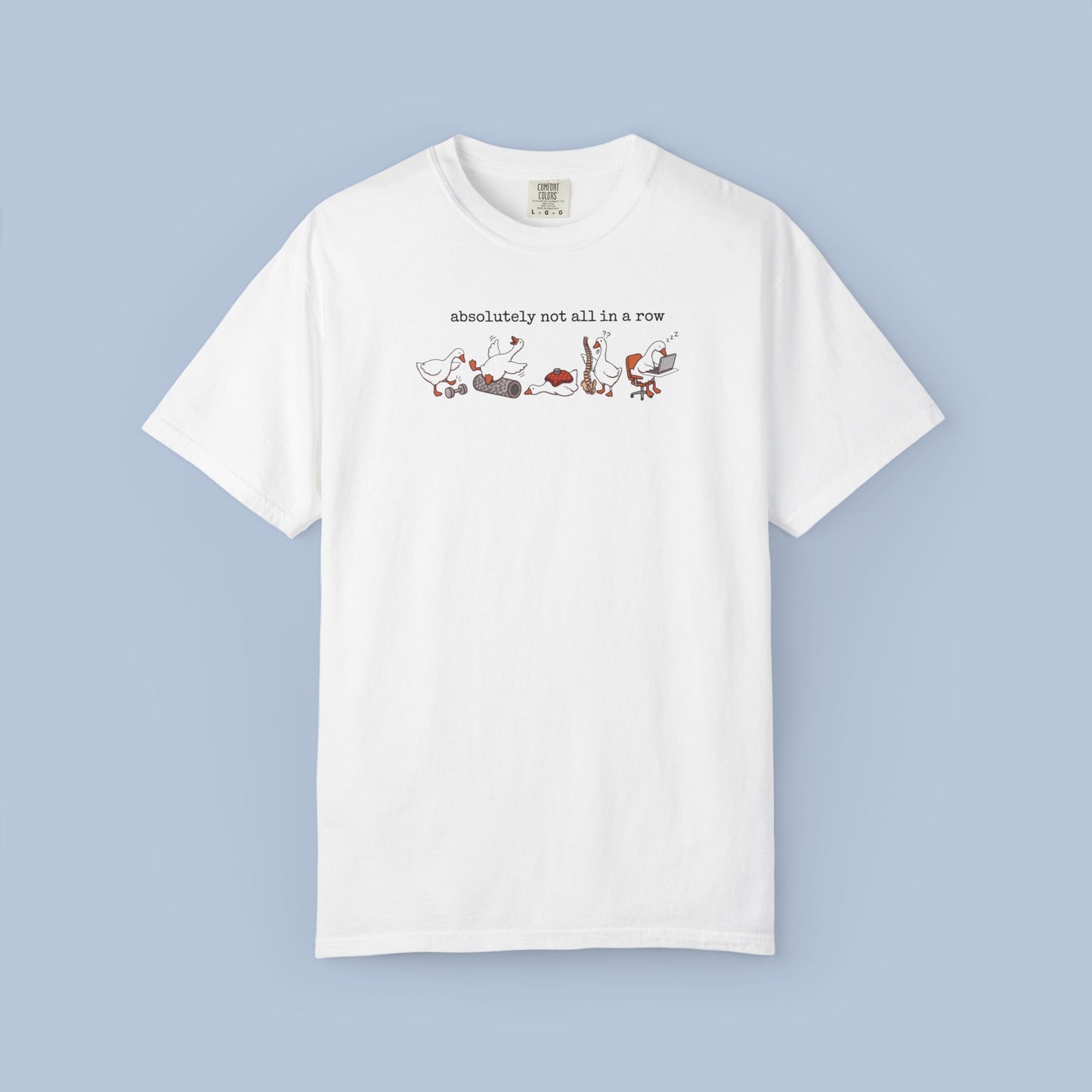 Absolutely Not All In A Row Shirt